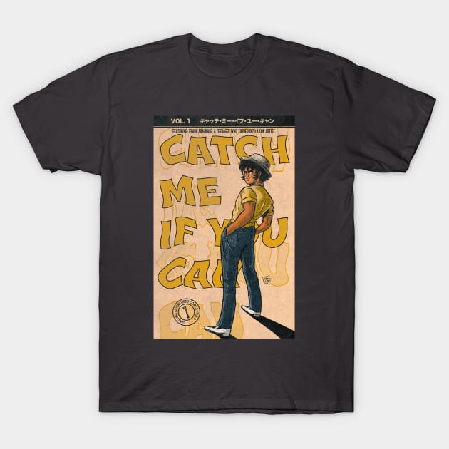 Catch Me if you Can! T-Shirt by Evil Never Wins